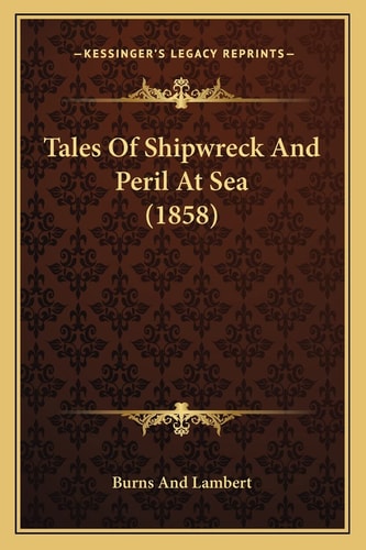 Tales Of Shipwreck And Peril At Sea (1858)