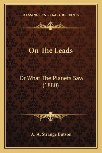 On The Leads: Or What The Planets Saw (1880)