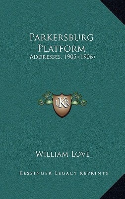 Parkersburg Platform: Addresses, 1905 (1906)