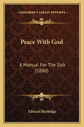 Peace With God: A Manual For The Sick (1880)