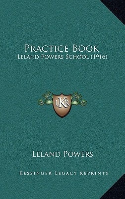 Practice Book: Leland Powers School (1916)