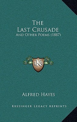 The Last Crusade: And Other Poems (1887)