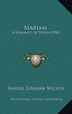Mariam: A Romance Of Persia (1906)