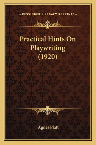 Practical Hints On Playwriting (1920)