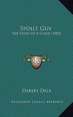 Spoilt Guy: The Story Of A Child (1883)