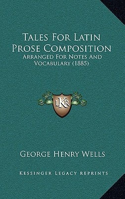 Tales For Latin Prose Composition: Arranged For Notes And Vocabulary (1885)