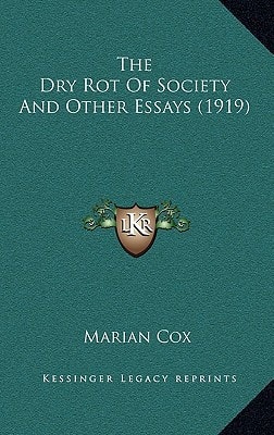 The Dry Rot Of Society And Other Essays (1919)
