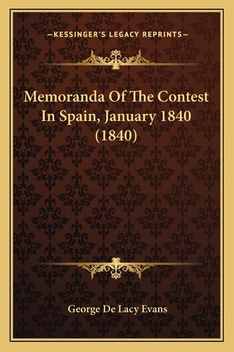 Memoranda Of The Contest In Spain, January 1840 (1840)