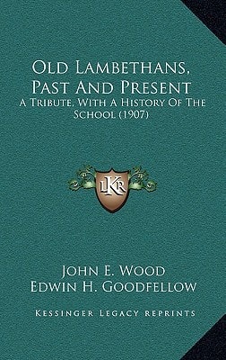 Old Lambethans, Past And Present: A Tribute, With A History Of The School (1907)