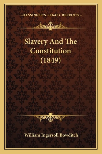 Slavery And The Constitution (1849)