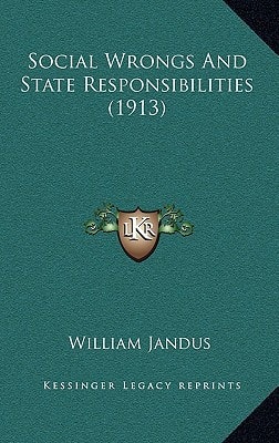 Social Wrongs And State Responsibilities (1913)