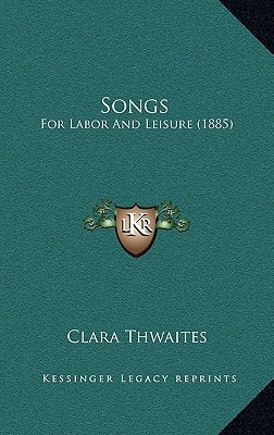 Songs: For Labor And Leisure (1885)