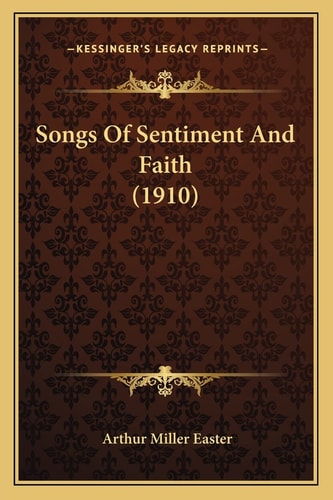 Songs Of Sentiment And Faith (1910)