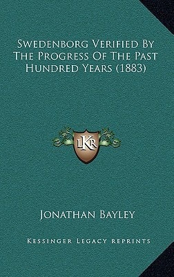 Swedenborg Verified By The Progress Of The Past Hundred Years (1883)