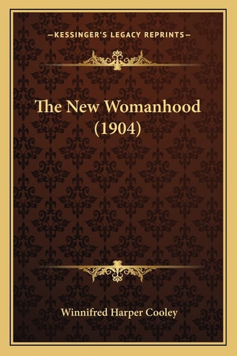 The New Womanhood (1904)