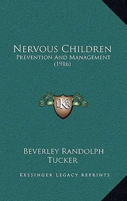 Nervous Children: Prevention And Management (1916)