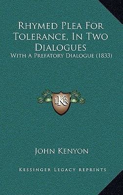Rhymed Plea For Tolerance, In Two Dialogues: With A Prefatory Dialogue (1833)