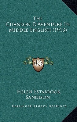 The Chanson D'Aventure In Middle English (1913)