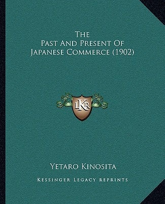 The Past And Present Of Japanese Commerce (1902)