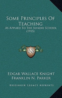 Some Principles Of Teaching: As Applied To The Sunday School (1915)