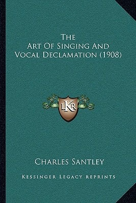 The Art Of Singing And Vocal Declamation (1908)