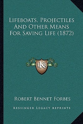 Lifeboats, Projectiles And Other Means For Saving Life (1872)