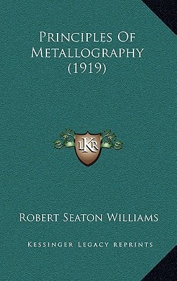 Principles Of Metallography (1919)
