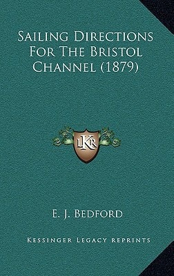 Sailing Directions For The Bristol Channel (1879)