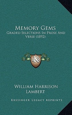 Memory Gems: Graded Selections In Prose And Verse (1892)