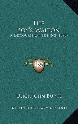 The Boy's Walton: A Discourse On Fishing (1878)