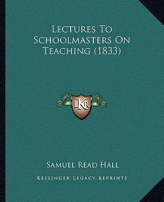 Lectures To Schoolmasters On Teaching (1833)