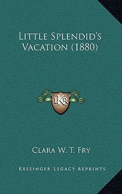 Little Splendid's Vacation (1880)