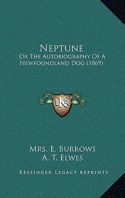 Neptune: Or The Autobiography Of A Newfoundland Dog (1869)