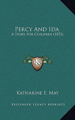 Percy And Ida: A Story For Children (1872)