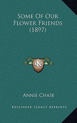 Some Of Our Flower Friends (1897)