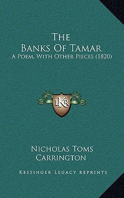 The Banks Of Tamar: A Poem, With Other Pieces (1820)