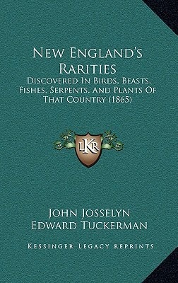 New England's Rarities: Discovered In Birds, Beasts, Fishes, Serpents, And Plants Of That Country (1865)