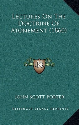 Lectures On The Doctrine Of Atonement (1860)