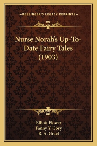 Nurse Norah's Up-To-Date Fairy Tales (1903)