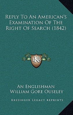 Reply To An American's Examination Of The Right Of Search (1842)