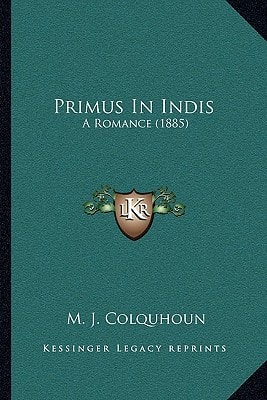 Primus In Indis: A Romance (1885)