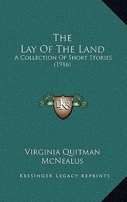 The Lay Of The Land: A Collection Of Short Stories (1916)