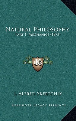Natural Philosophy: Part 1, Mechanics (1873)