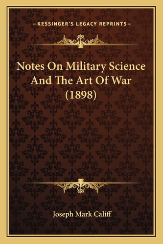 Notes On Military Science And The Art Of War (1898)