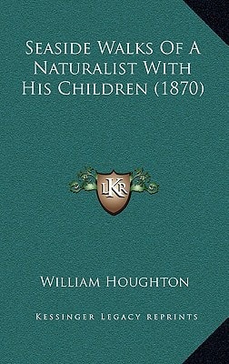 Seaside Walks Of A Naturalist With His Children (1870)