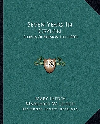 Seven Years In Ceylon: Stories Of Mission Life (1890)