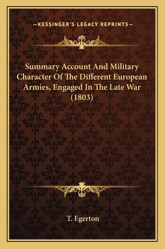 Summary Account And Military Character Of The Different European Armies, Engaged In The Late War (1803)