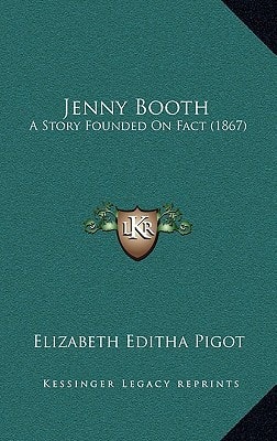 Jenny Booth: A Story Founded On Fact (1867)