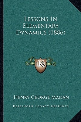 Lessons In Elementary Dynamics (1886)