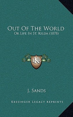 Out Of The World: Or Life In St. Kilda (1878)